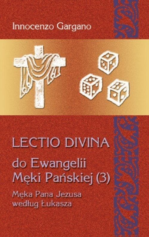 Lectio Divina Rozważania do Ewangelii Męki Pańskiej 3 Tom 19