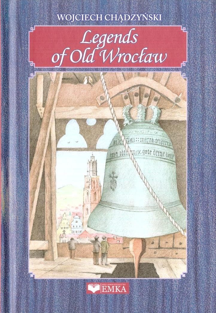 Legends of Old Wrocław - Wojciech Chądzyński 72 strony twarda oprawa
