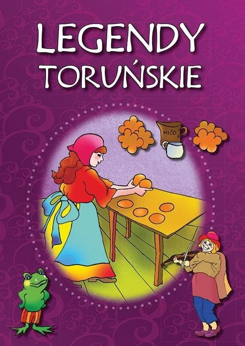 Legendy toruńskie - Małgorzata Korczyńska broszurowa oprawa, 32 strony