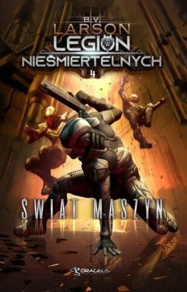 Legion Nieśmiertelnych T.4 Świat Maszyn - B.V. Larson