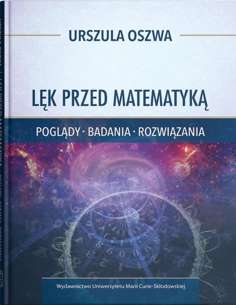 Lęk przed matematyką. Poglądy, badania, rozwiązania - monografia naukowa