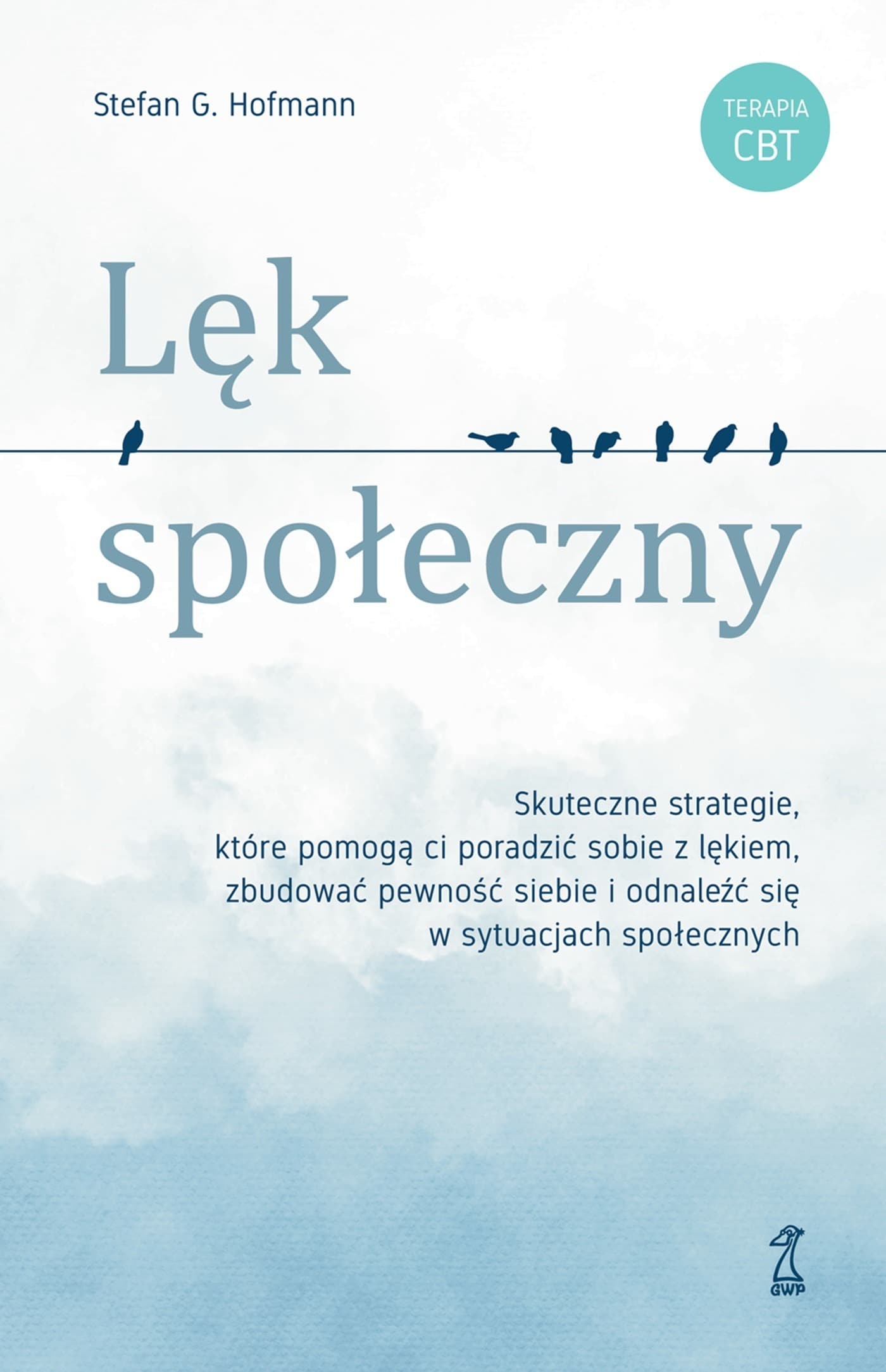Lęk społeczny. Skuteczne strategie radzenia sobie z lękiem