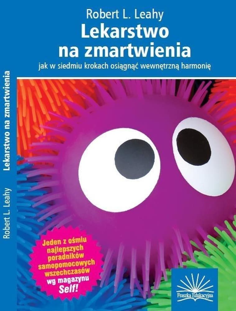 Lekarstwo na zmartwienia. Jak osiągnąć wewnętrzną harmonię w siedmiu krokach