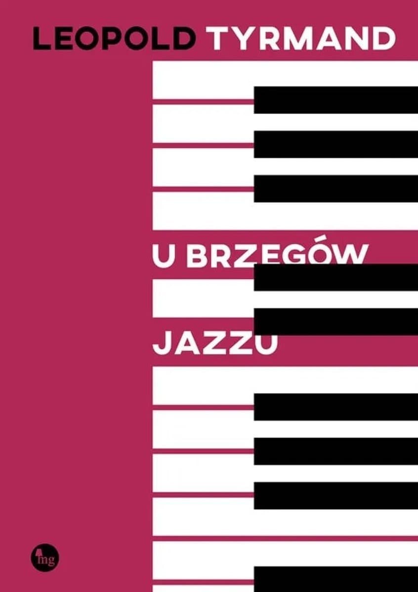 Leopold Tyrmand U brzegów jazzu wydawnictwo MG 2025