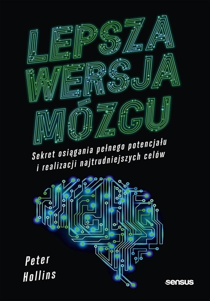 Lepsza Wersja Mózgu. Sekret osiągania potencjału