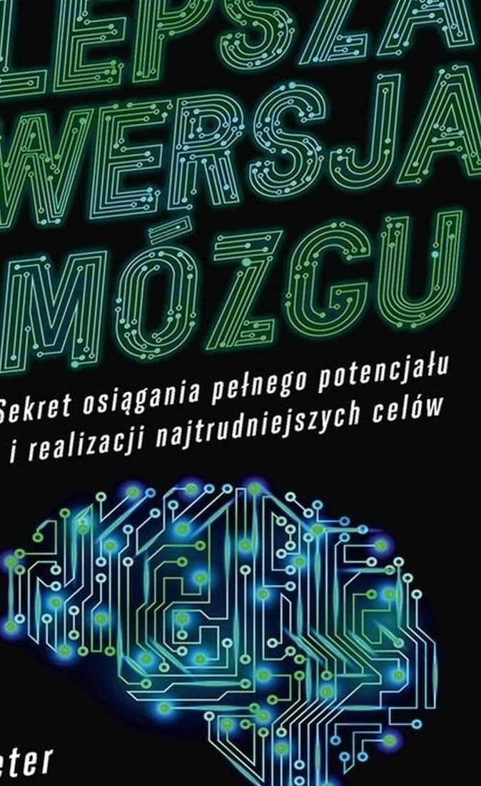 Lepsza Wersja Mózgu. Sekret osiągania potencjału