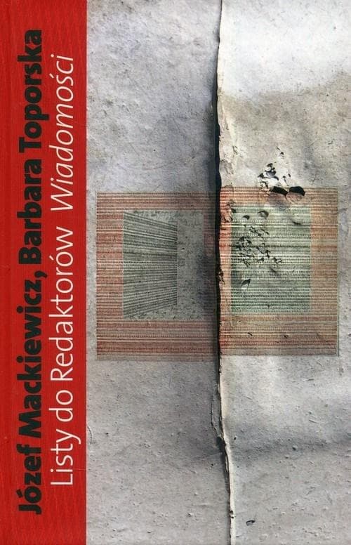 Listy Józefa Mackiewicza i Barbary Toporskiej do redakcji "Wiadomości"
