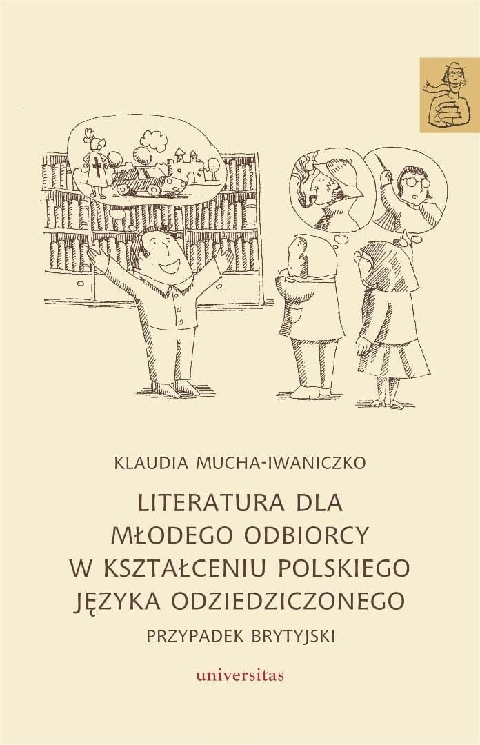 Literatura dla Młodego Odbiorcy w Kształceniu - Klaudia Mucha-Iwaniczko