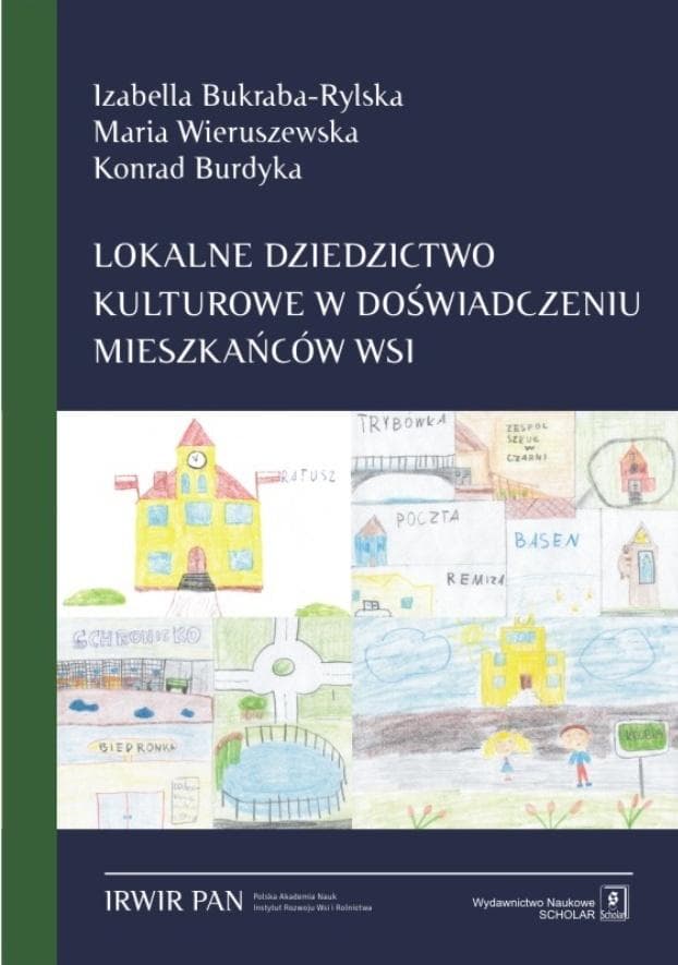 Lokalne dziedzictwo kulturowe w doświadczeniu - Izabella Bukraba-Rylska, Maria Wieruszewska, Konrad 242 strony