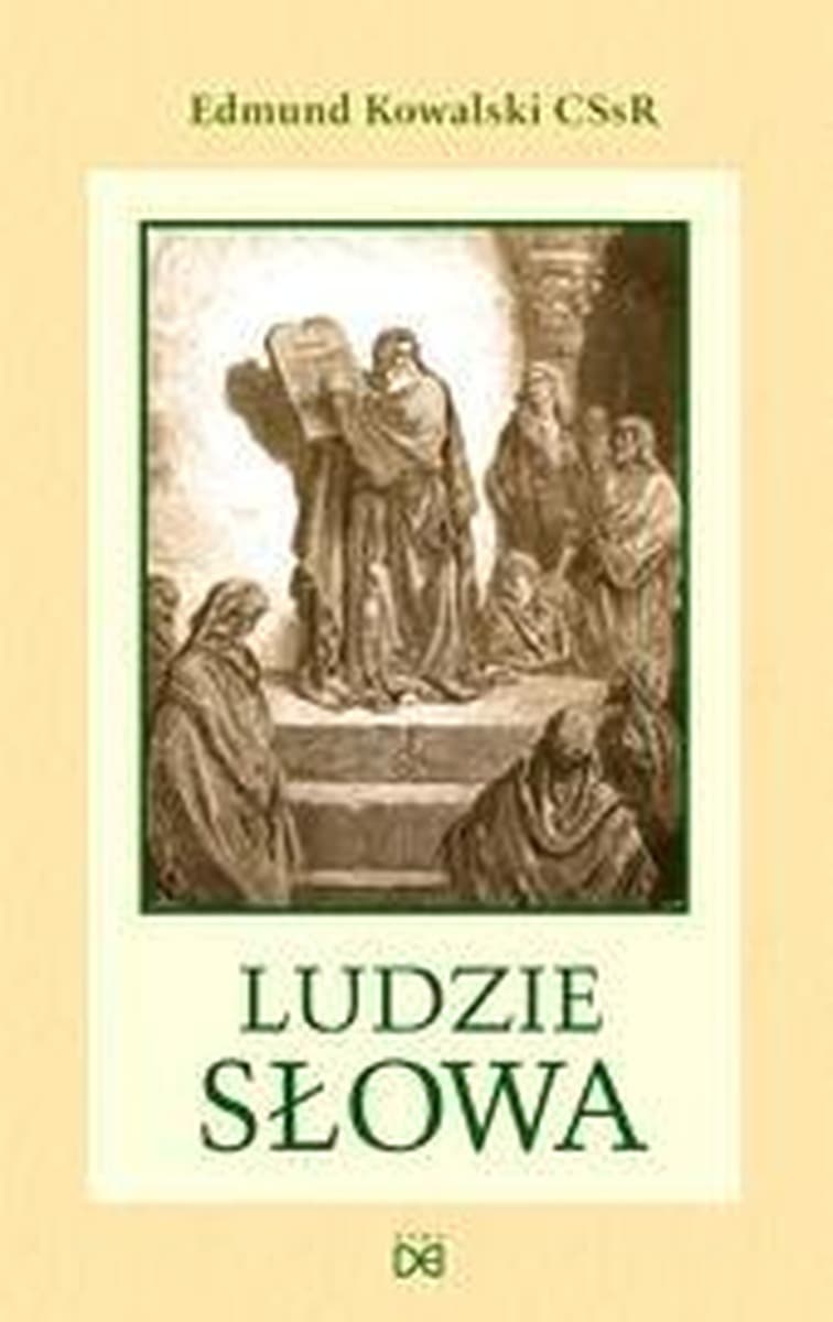 Ludzie słowa - refleksje o prorokach Starego Testamentu