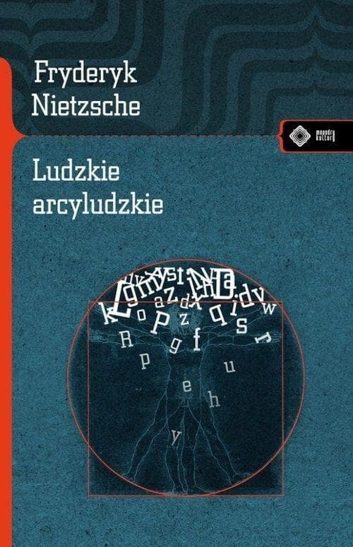 Ludzkie, arcyludzkie Fryderyka Nietzschego, wydanie 3 broszurowe