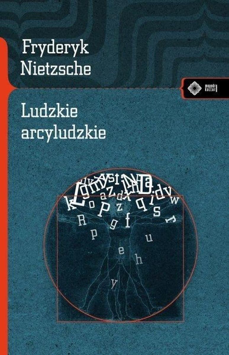 Ludzkie, arcyludzkie Fryderyka Nietzschego, wydanie 3 broszurowe