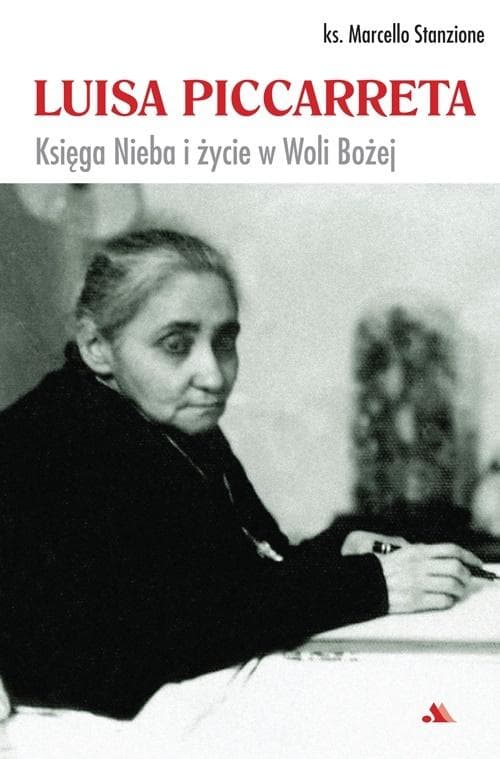 Luisa Piccarreta Życie w Woli Bożej - Ks. Marcello Stanzione