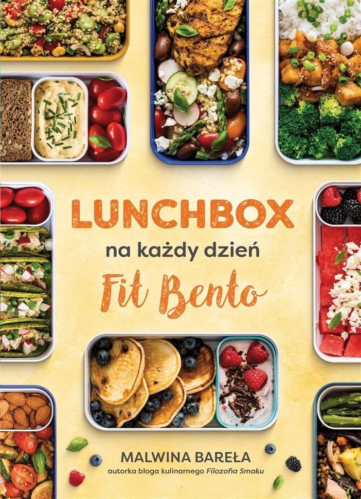 Lunchbox na każdy dzień 130 przepisów na fit bento - Malwina Bareła