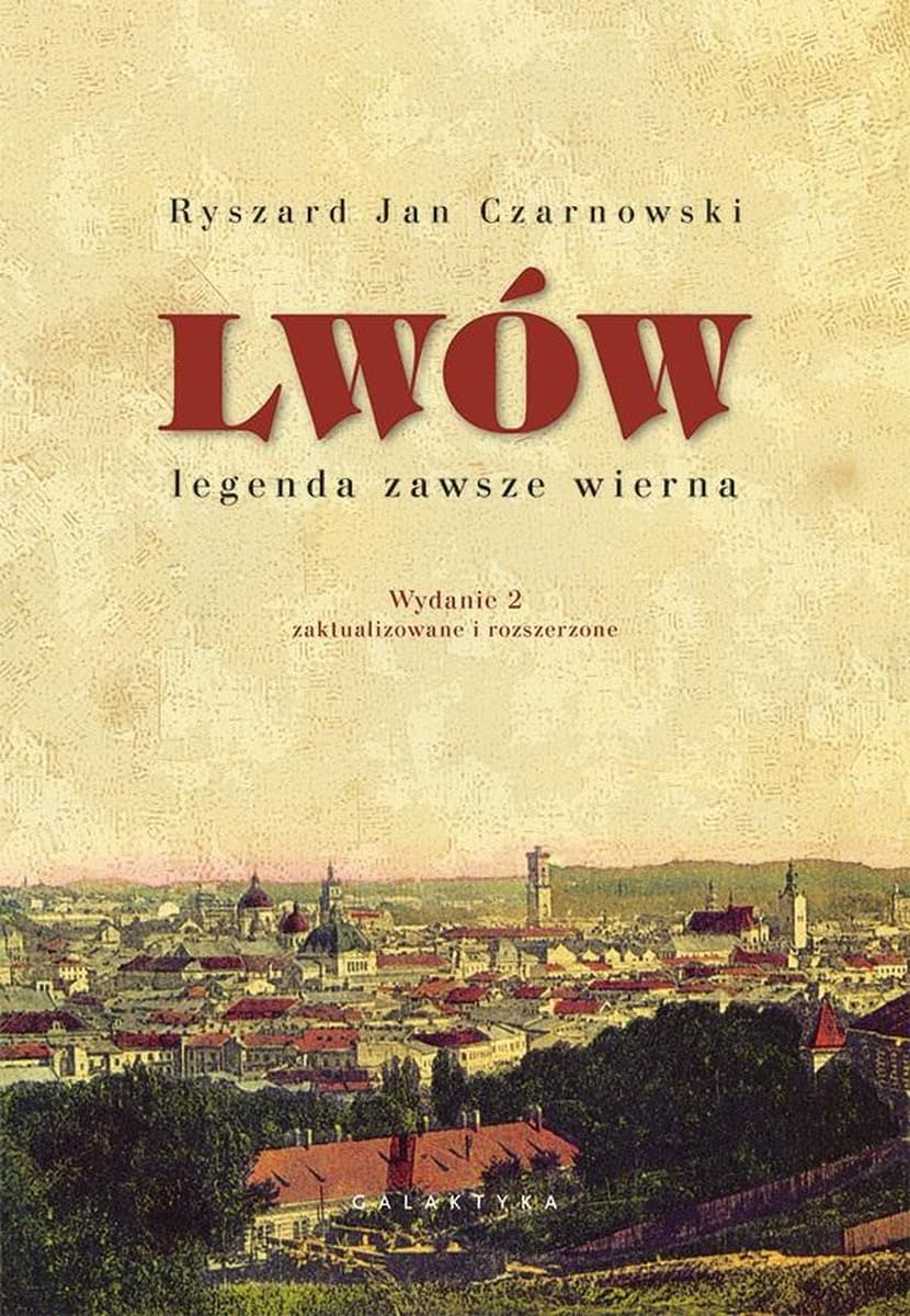 Lwów - legenda zawsze wierna wydanie rozszerzone