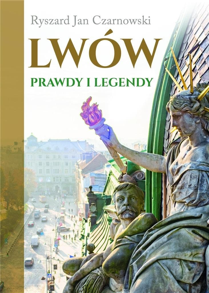 Lwów. Prawdy i Legendy - Ryszard Jan Czarnowski
