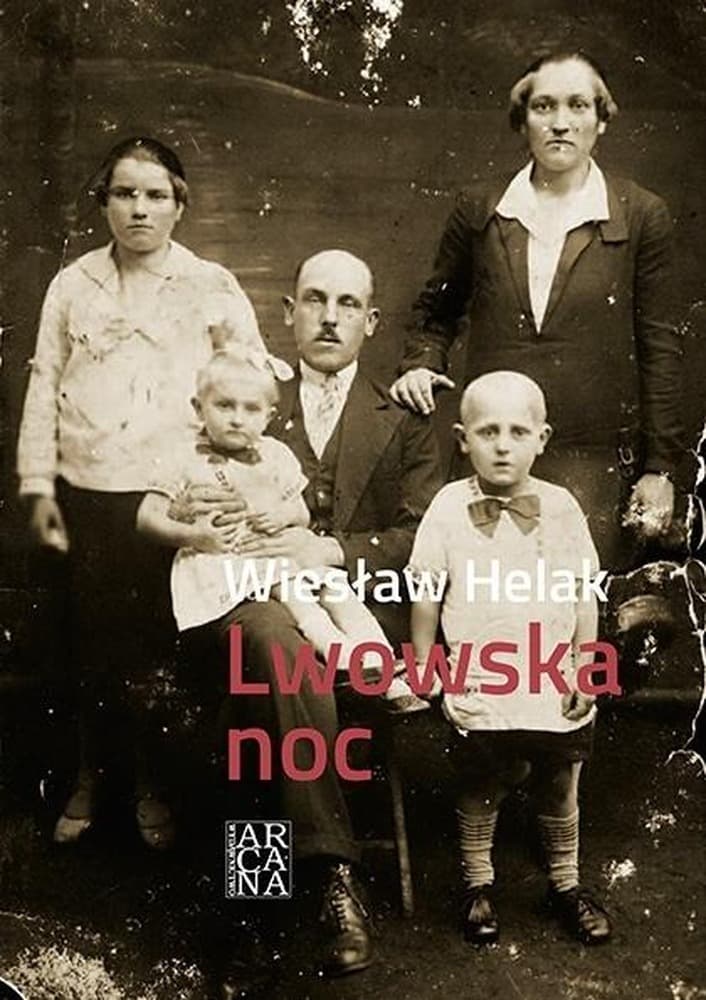 Lwowska noc Wiesław Helak - powieść o martyrologii miasta