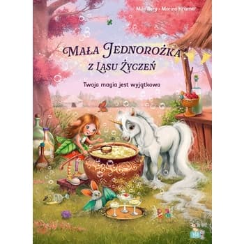 Mała Jednorożka. Twoja magia jest wyjątkowa - Mila Berg, Marina Kramer