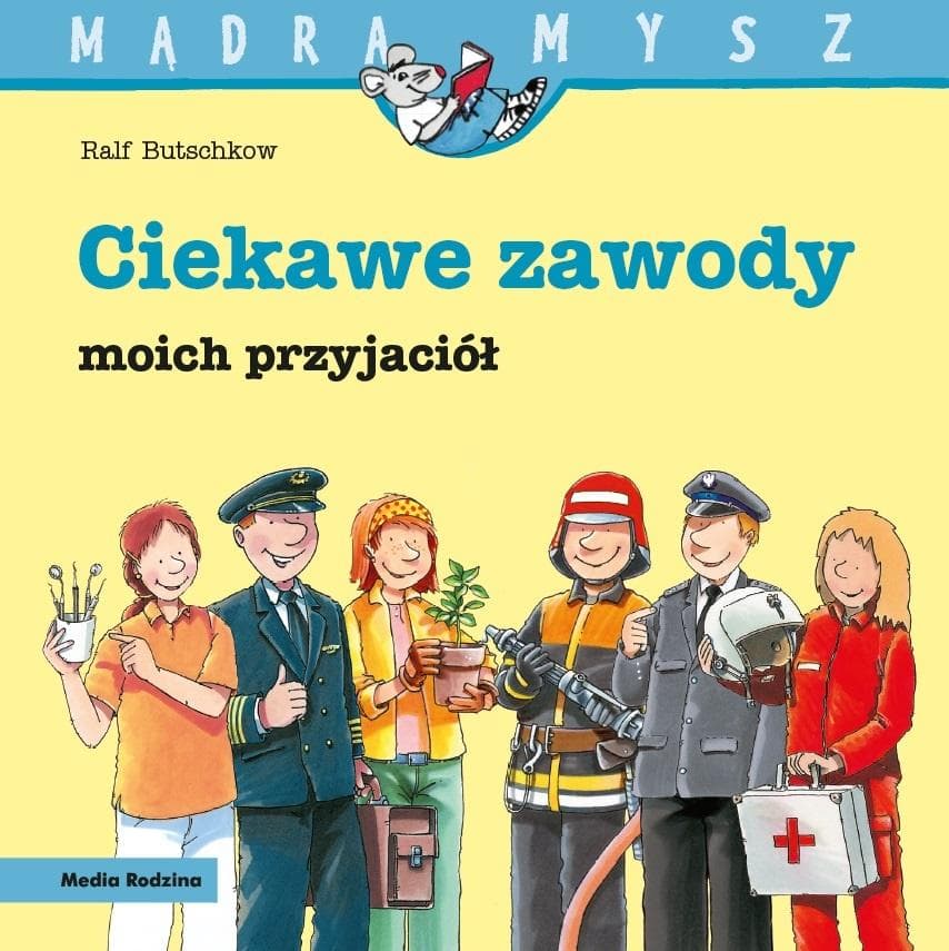 Media Rodzina książka edukacyjna dla dzieci Ciekawe zawody Mądra Mysz