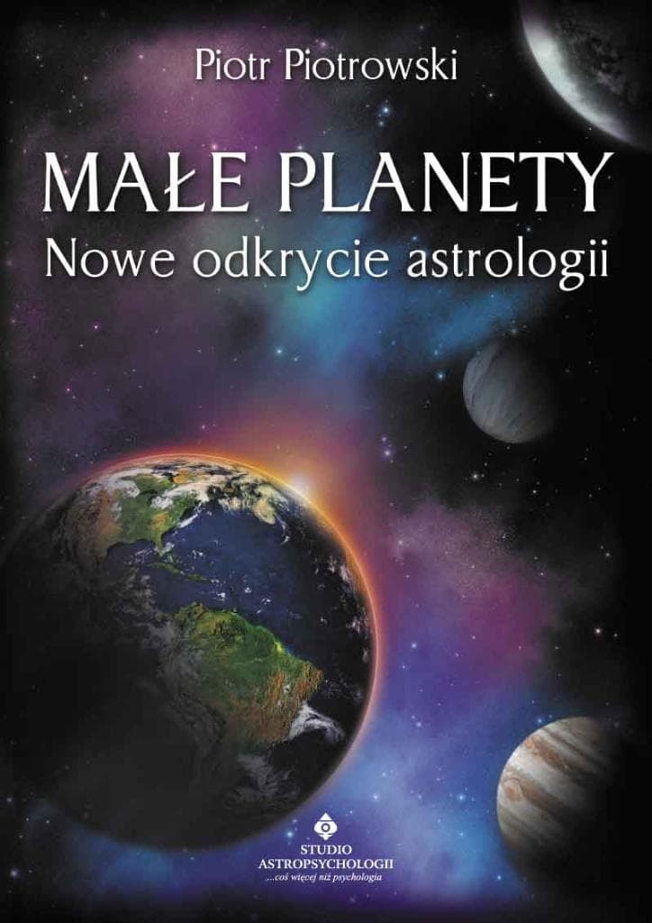 Monografia astrologiczna Małe planety Piotr Piotrowski