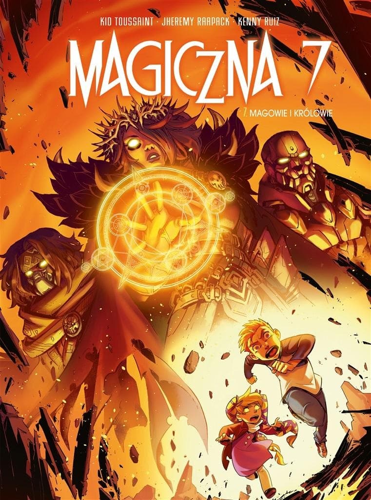 Magiczna 7 Tom 7 Magowie i królowie Jheremy Raapack, Kenny Ruiz