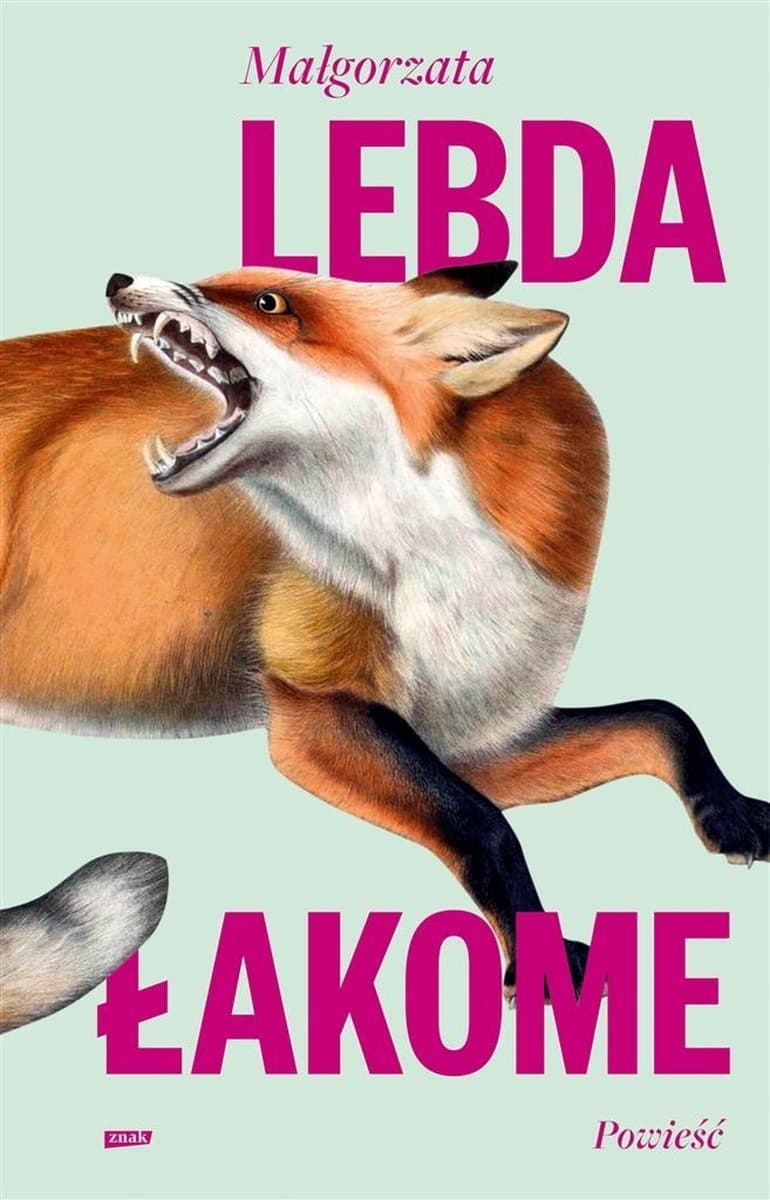 Małgorzata Lebda Łakome powieść obyczajowa 304 strony