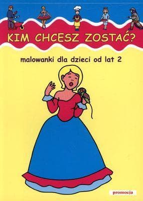Malowanka dla dzieci Kim chcesz zostać - Judyta Julia Wodnicka, 64 strony