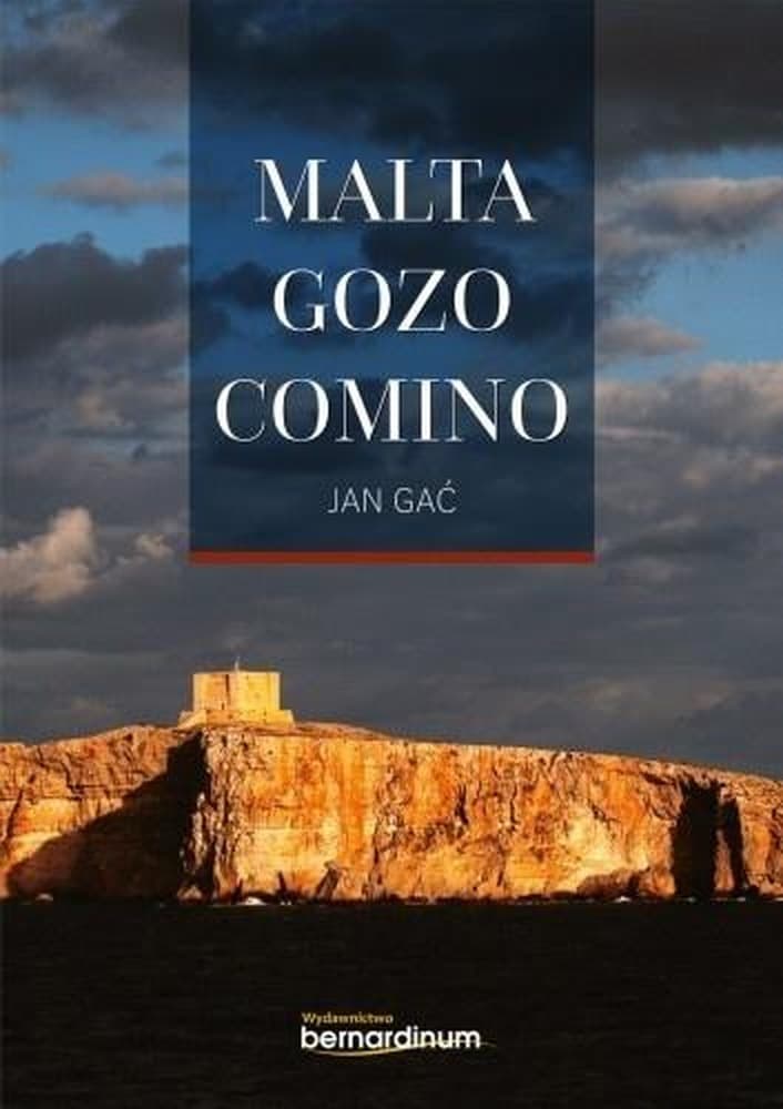 Malta Gozo Comino - Archipelag maltański, historia i zabytki
