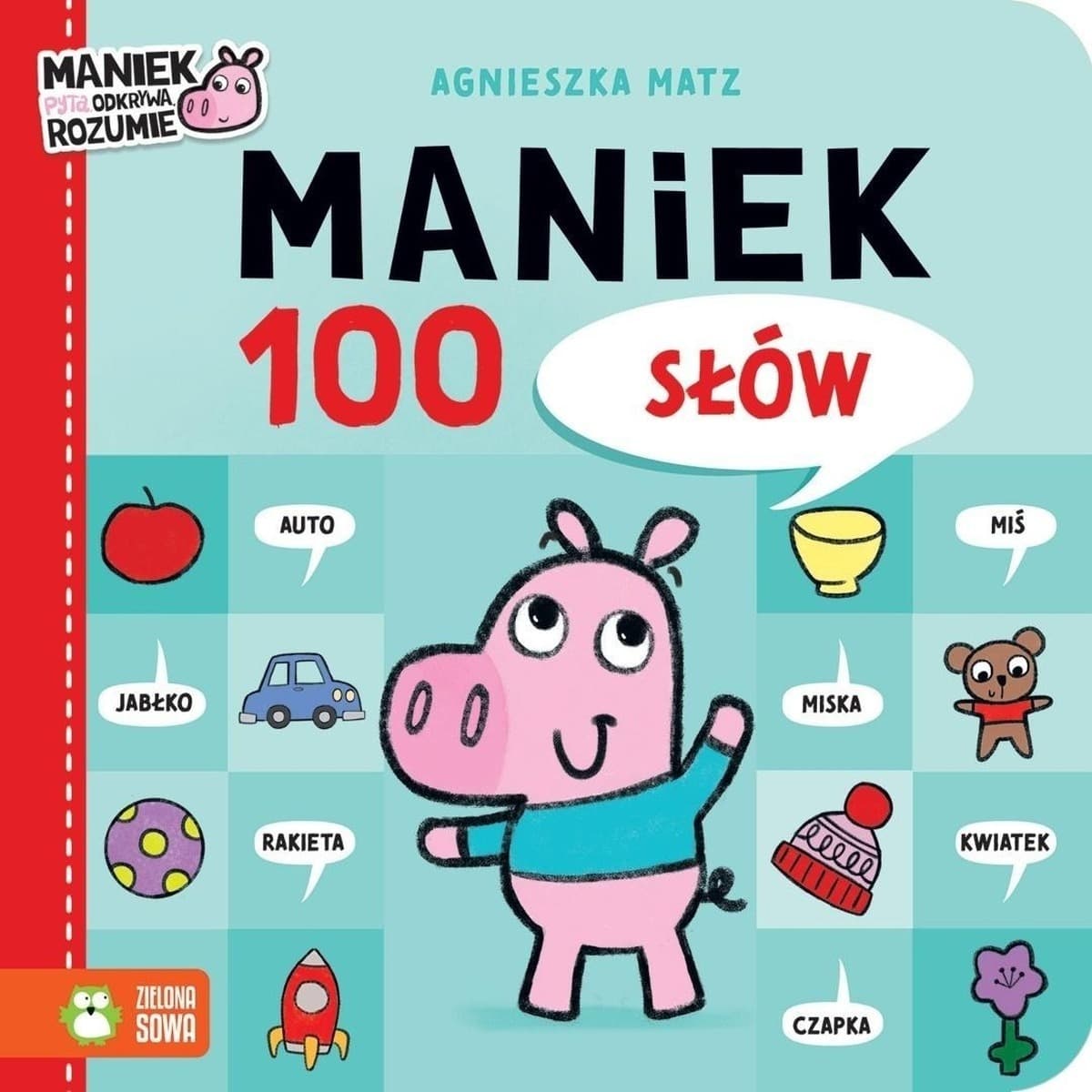 Maniek. 100 słów - książeczka dla dzieci Agnieszka Matz