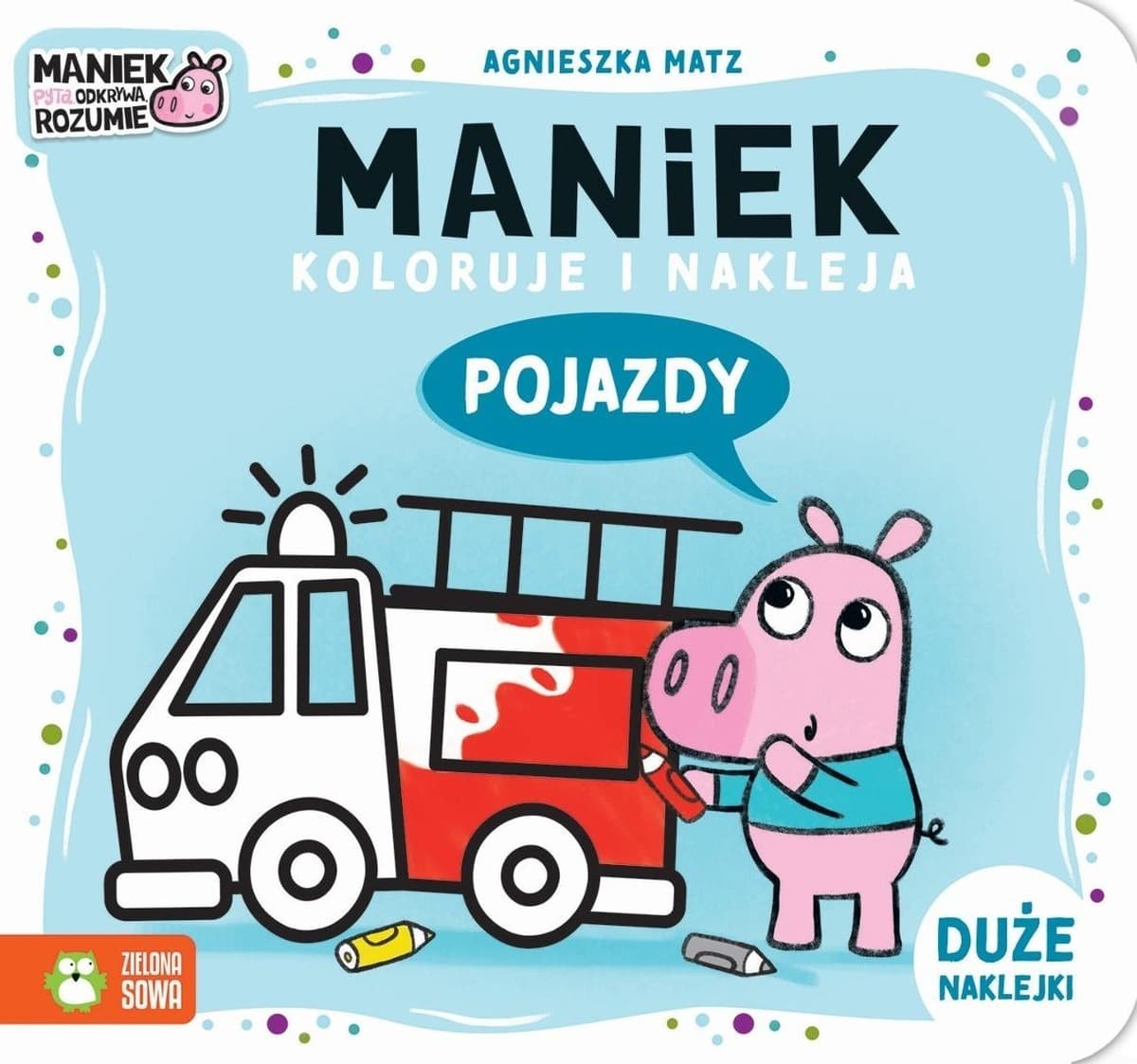 Maniek Koloruje i Nakleja Pojazdy - Książeczka dla dzieci