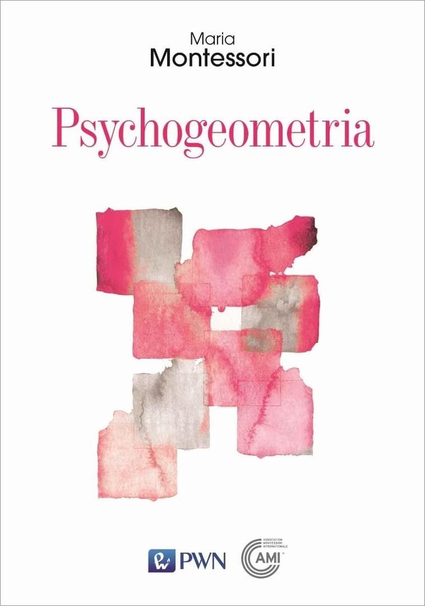Maria Montessori: Psychogeometria, ćwiczenia dla umysłu