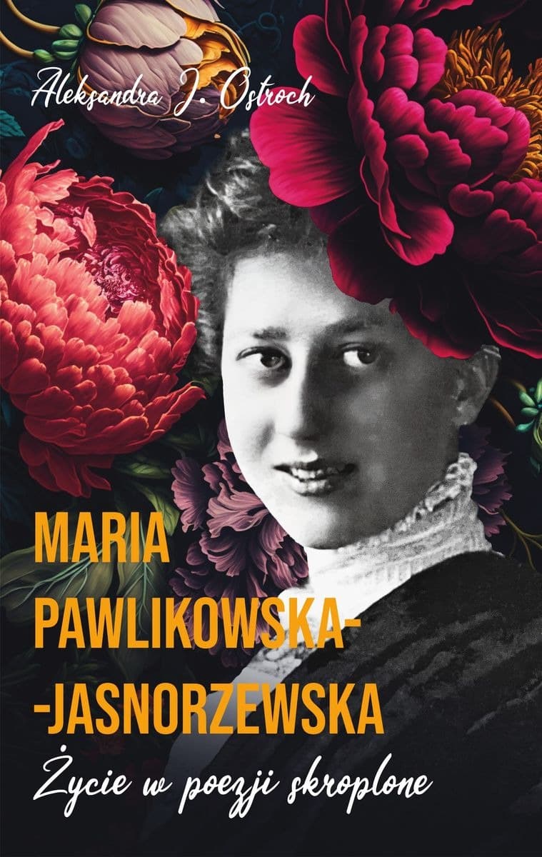 Maria Pawlikowska-Jasnorzewska Życie w poezji skroplone Wydanie 2025