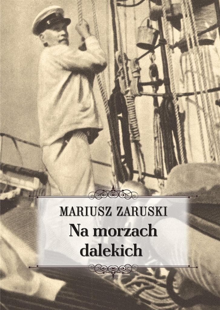 Mariusz Zaruski - Na morzach dalekich - morskie przygody