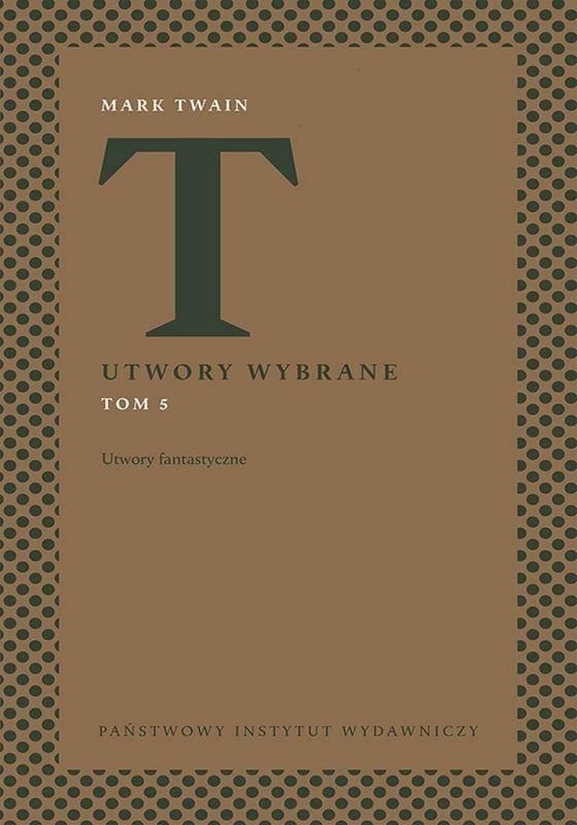 Mark Twain Utwory Wybrane Tom 5 Fantastyczne