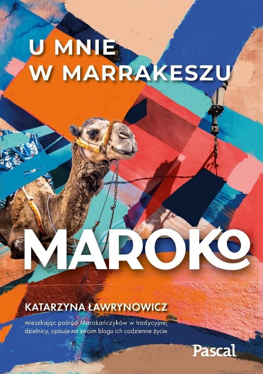 Maroko. U mnie w Marrakeszu - Katarzyna Ławrynowicz, broszurowa oprawa, 320 stron