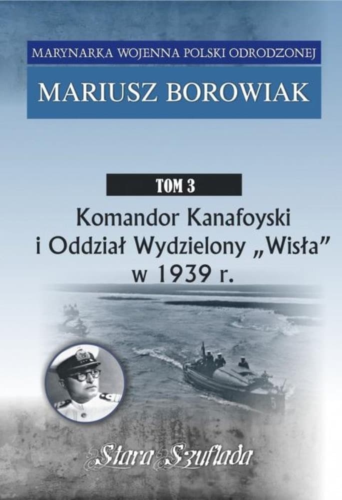 Marynarka Wojenna Polski Odrodzonej Tom 3 - Mariusz Borowiak