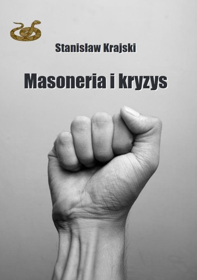 Masoneria i kryzys: Analiza wpływu na cywilizację i kulturę - Stanisław Krajski
