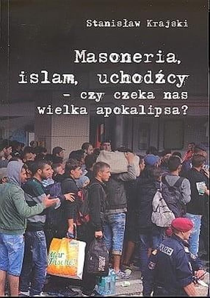 Masoneria, islam, uchodźcy analiza i prognozy - Stanisław Krajski