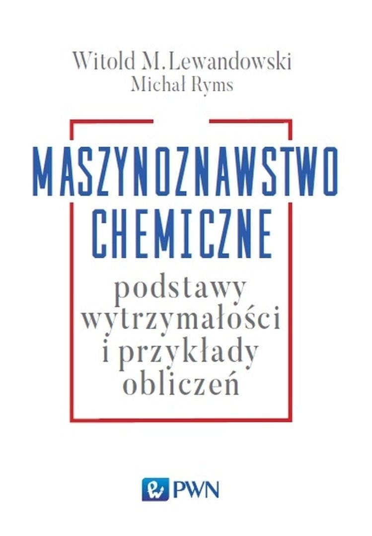 Maszynoznawstwo chemiczne - podręcznik dla studentów i inżynierów