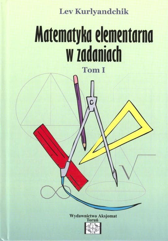 Matematyka elementarna w zadaniach Tom 1 | Lev Kurlyandchik