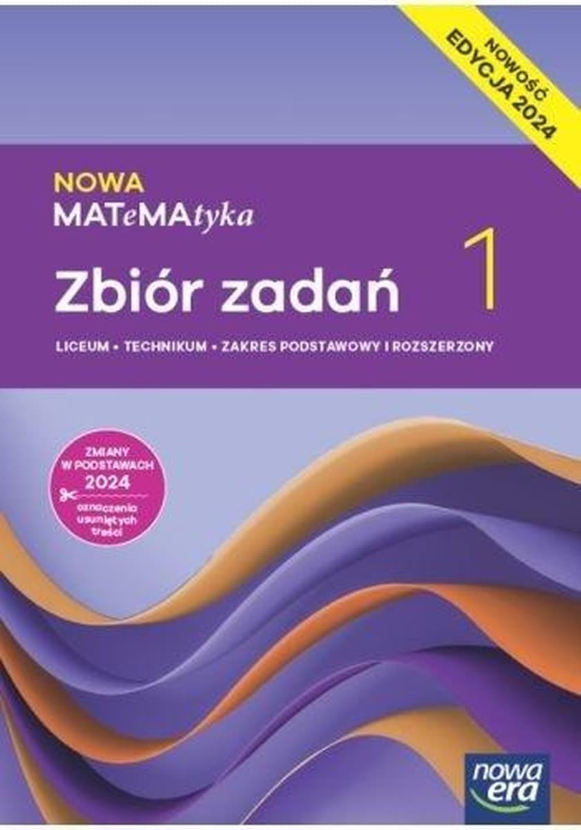 Matematyka Klasa 1 MATeMAtyka Zbiór Zadań z Podręcznikiem Rozszerzony i Podstawowy - LO Nowa Era, 2024, praca zbiorowa