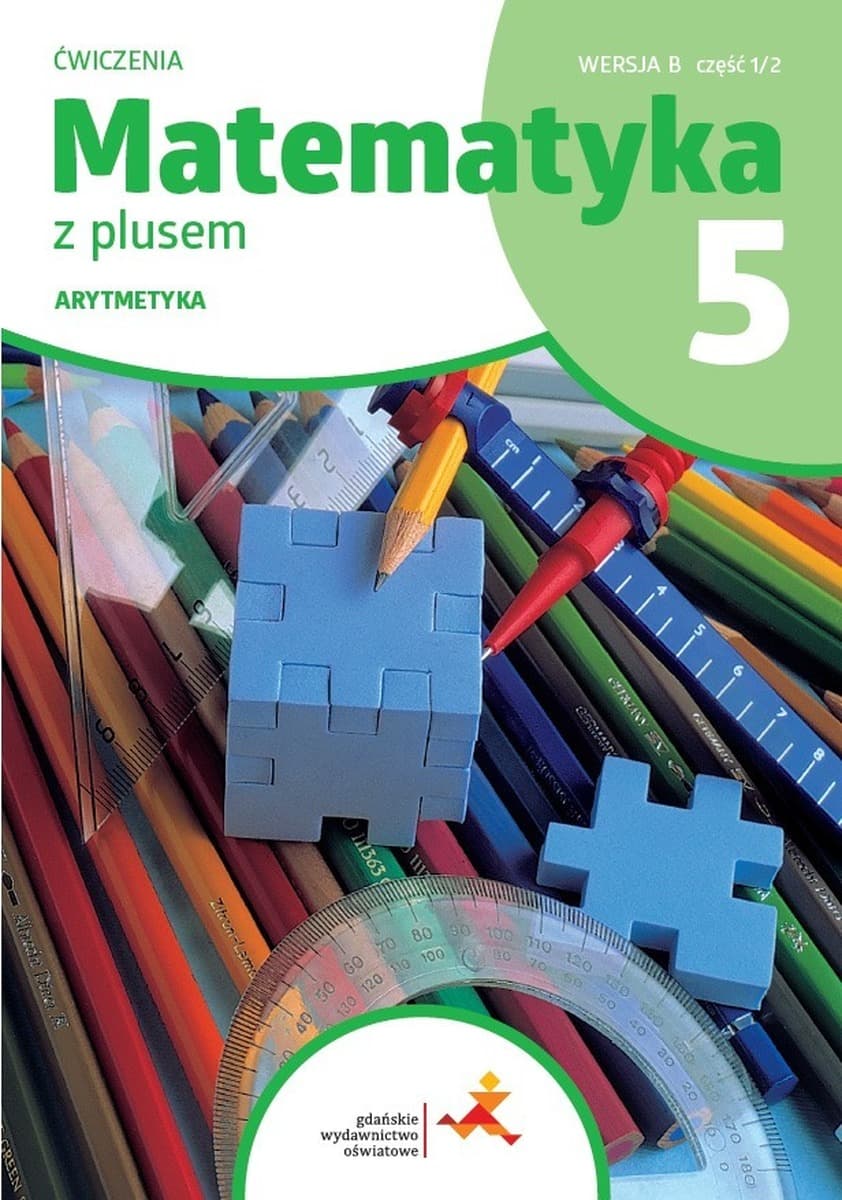 Matematyka z plusem Ćwiczenia Arytmetyka dla klasy 5 wersja B część 1/2 szkoła podstawowa wyd. 2024