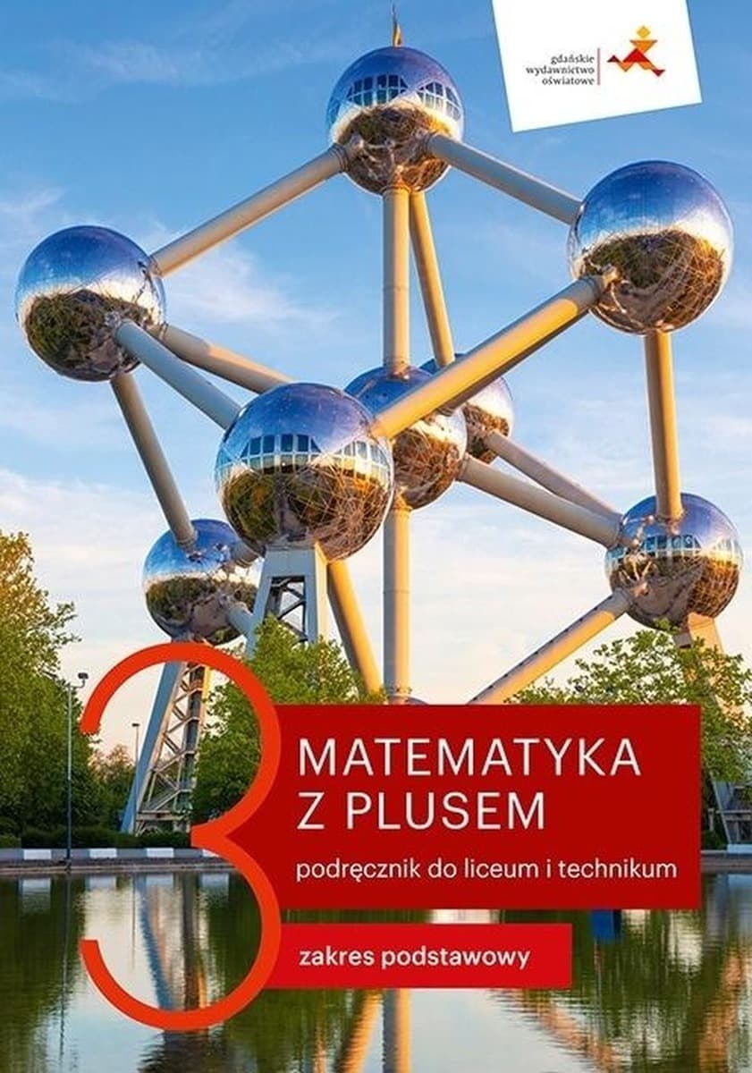 Matematyka z plusem Podręcznik dla klasy 3 liceum i technikum zakres podstawowy