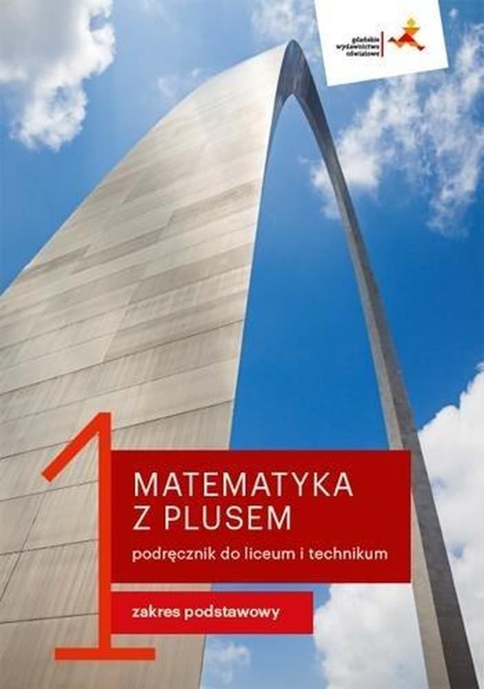 Matematyka z plusem podręcznik zakres podstawowy klasa 1 GWO