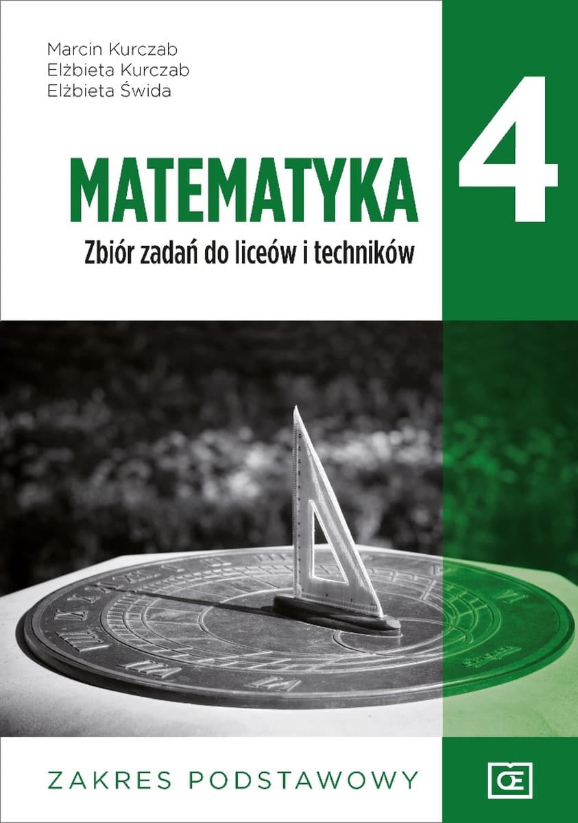 Matematyka Zbiór zadań dla klasy 4 liceum i technikum Zakres podstawowy