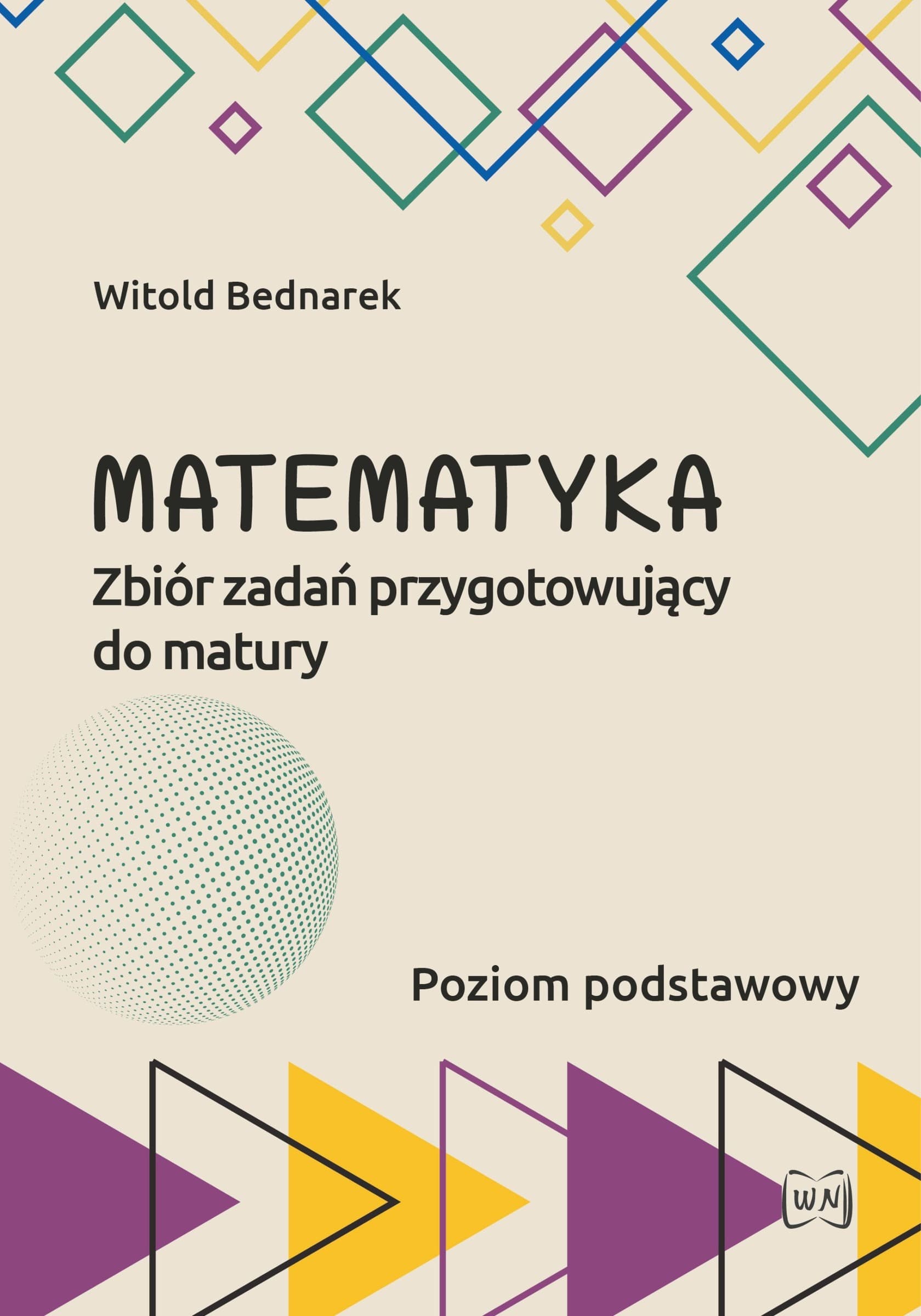 Matematyka: Zbiór zadań - przygotowanie do matury poziom podstawowy