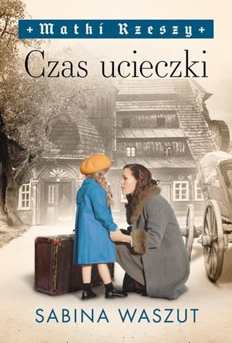 Matki Rzeszy. Tom 2 - Czas ucieczki - Sabina Waszut