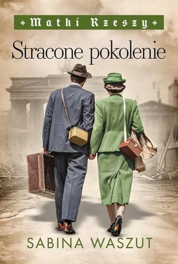 Matki Rzeszy. Tom 3 - Stracone pokolenie - Sabina Waszut