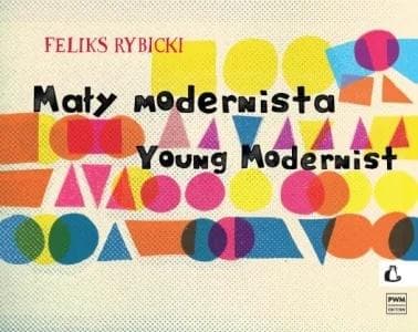 Mały modernista Feliksa Rybickiego - 15 miniatur fortepianowych PWM