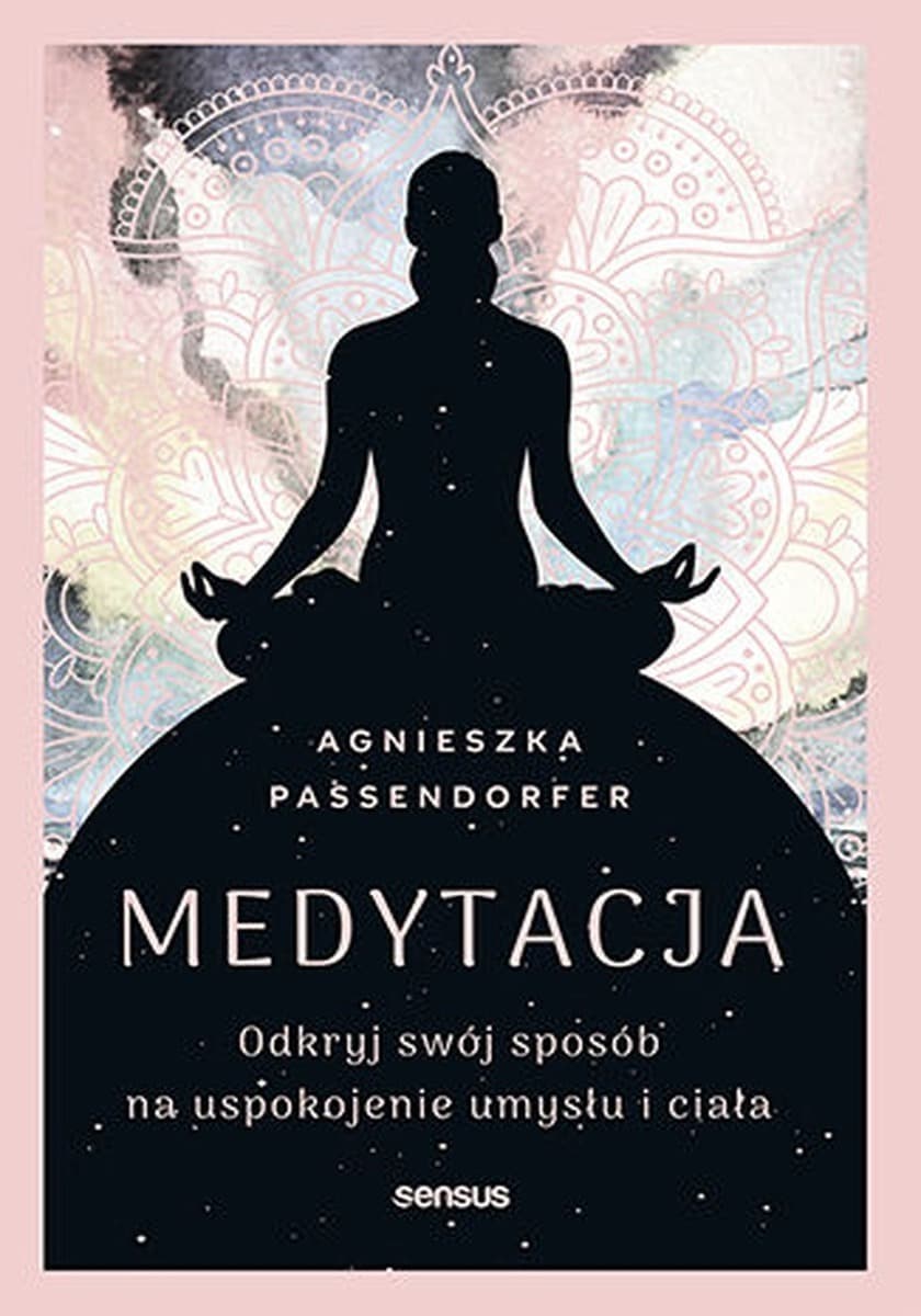 Medytacja. Poradnik o uspokojeniu umysłu